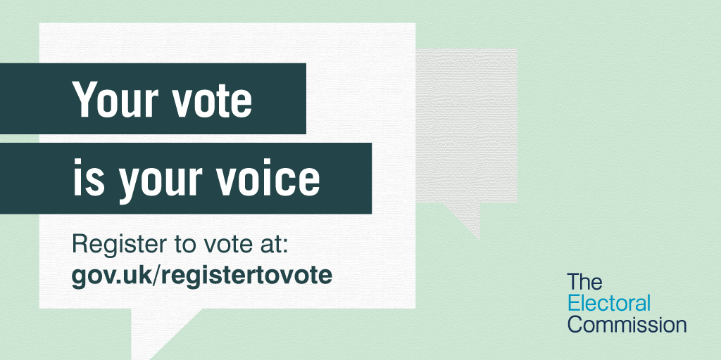 white text on green background saying your vote is your voice register to vote at gov.uk register to vote with electoral commission logo in the bottom right corner